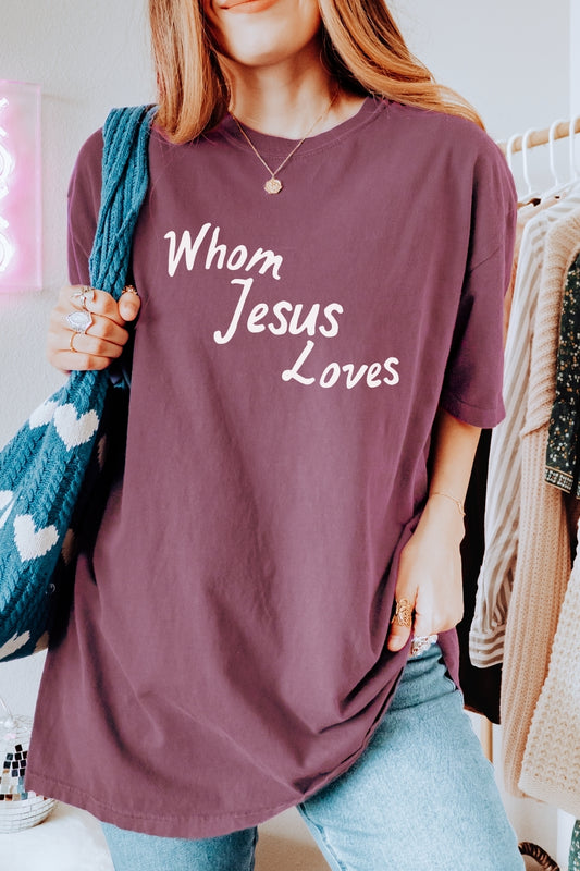 Whom Jesus Loves Comfort Colors Tee