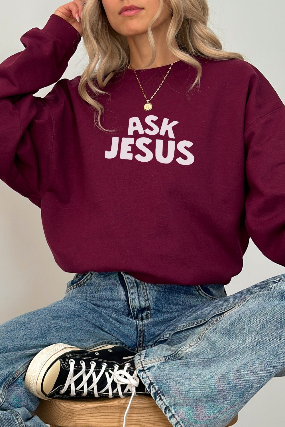 Ask Jesus Sweatshirt