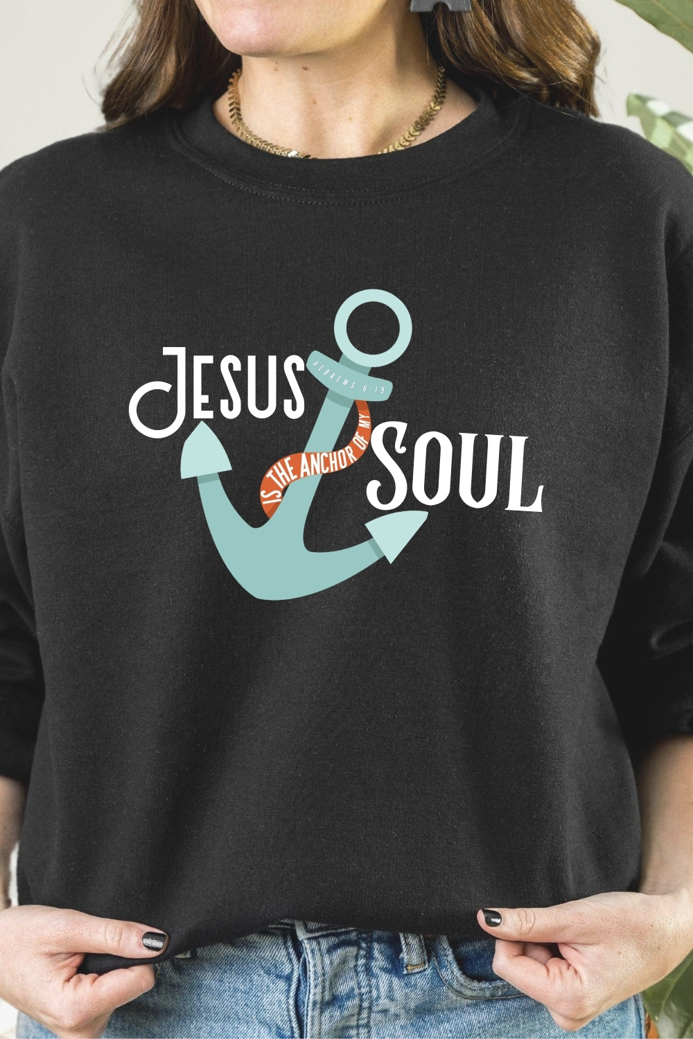 Jesus is the Anchor of My Soul Christian Sweatshirt