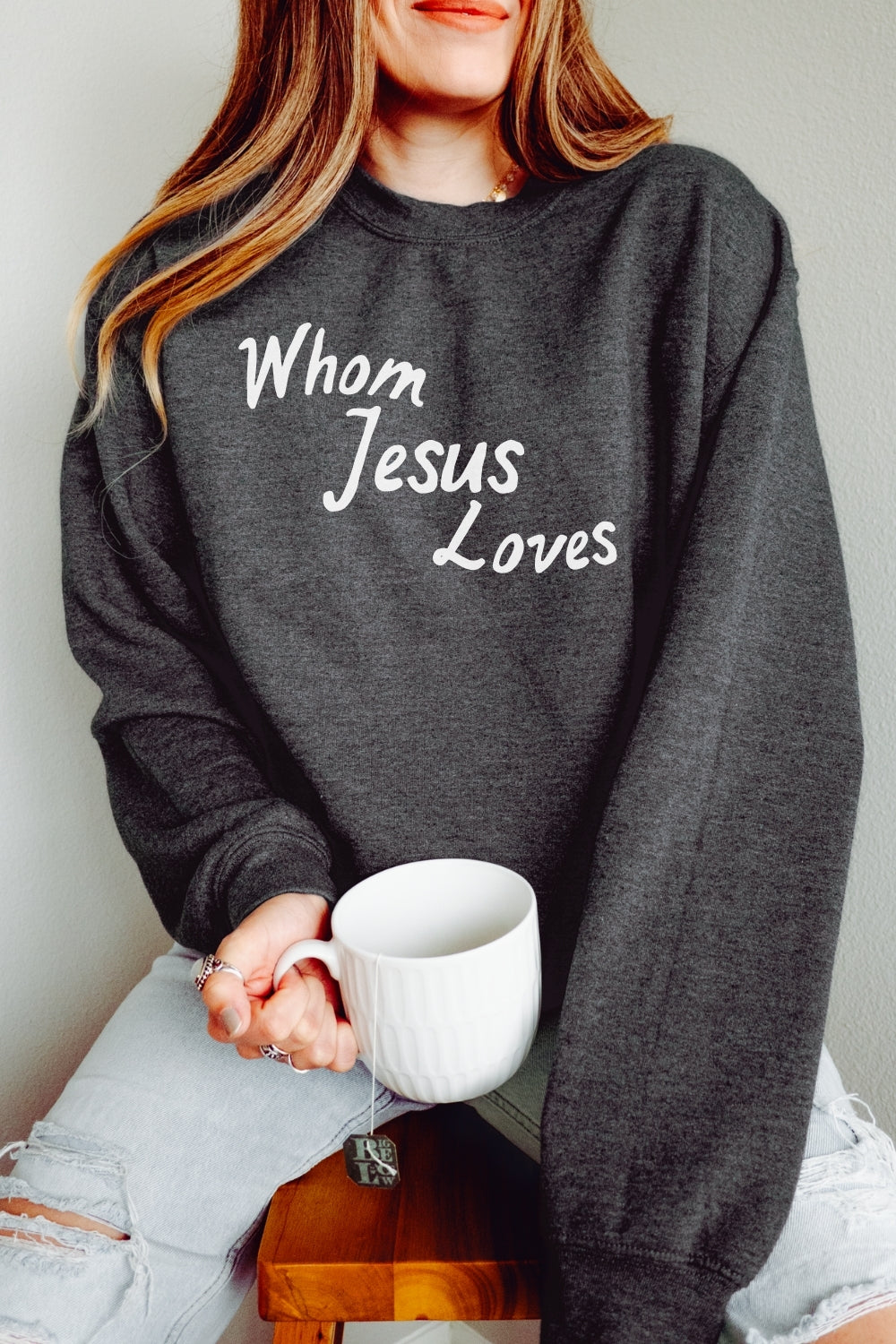 Whom Jesus Loves Sweatshirt