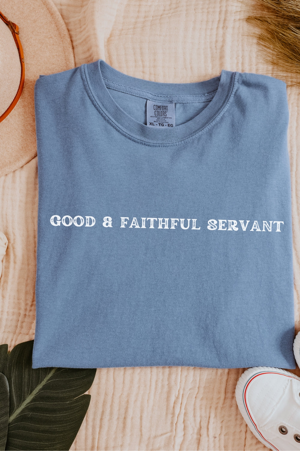 Good & Faithful Servant Comfort Colors flat lay