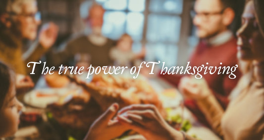 The true power of Thanksgiving