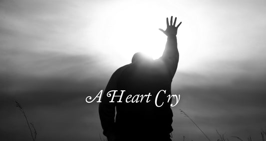 A Heart Cry