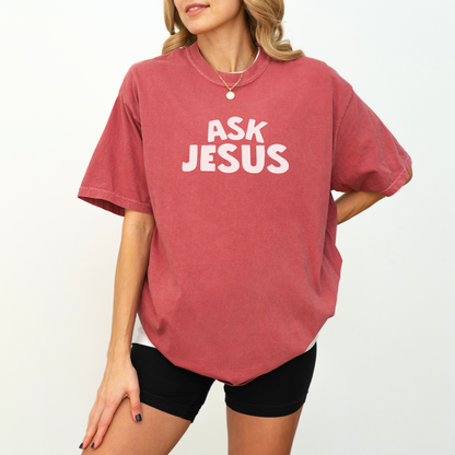 Ask God Comfort Colors Crimson Tee