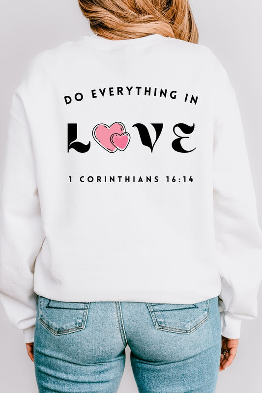 Do Everything in Love Valentines Day Crewneck Sweatshirt