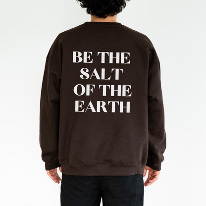 Be the Salt of the Earth Christian Sweatshirt