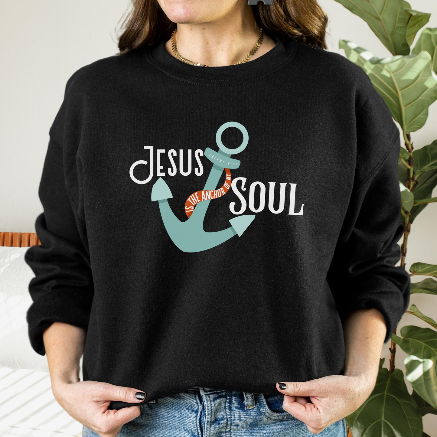 Jesus is the Anchor of My Soul Christian Sweatshirt