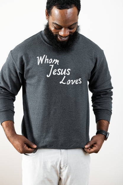 Whom Jesus Loves Sweatshirt