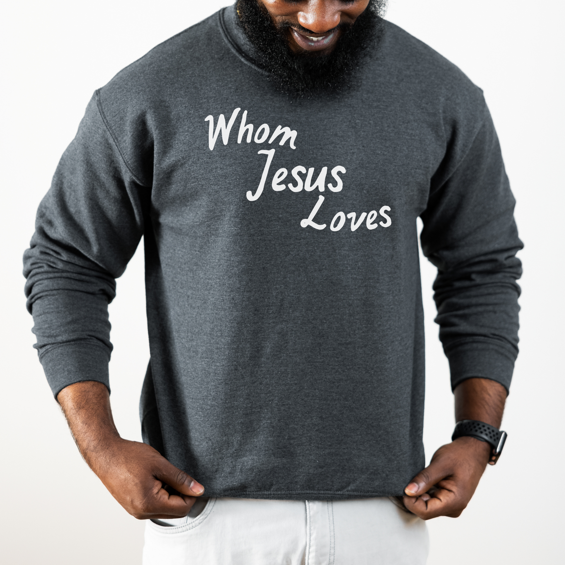 Whom Jesus Loves Sweatshirt