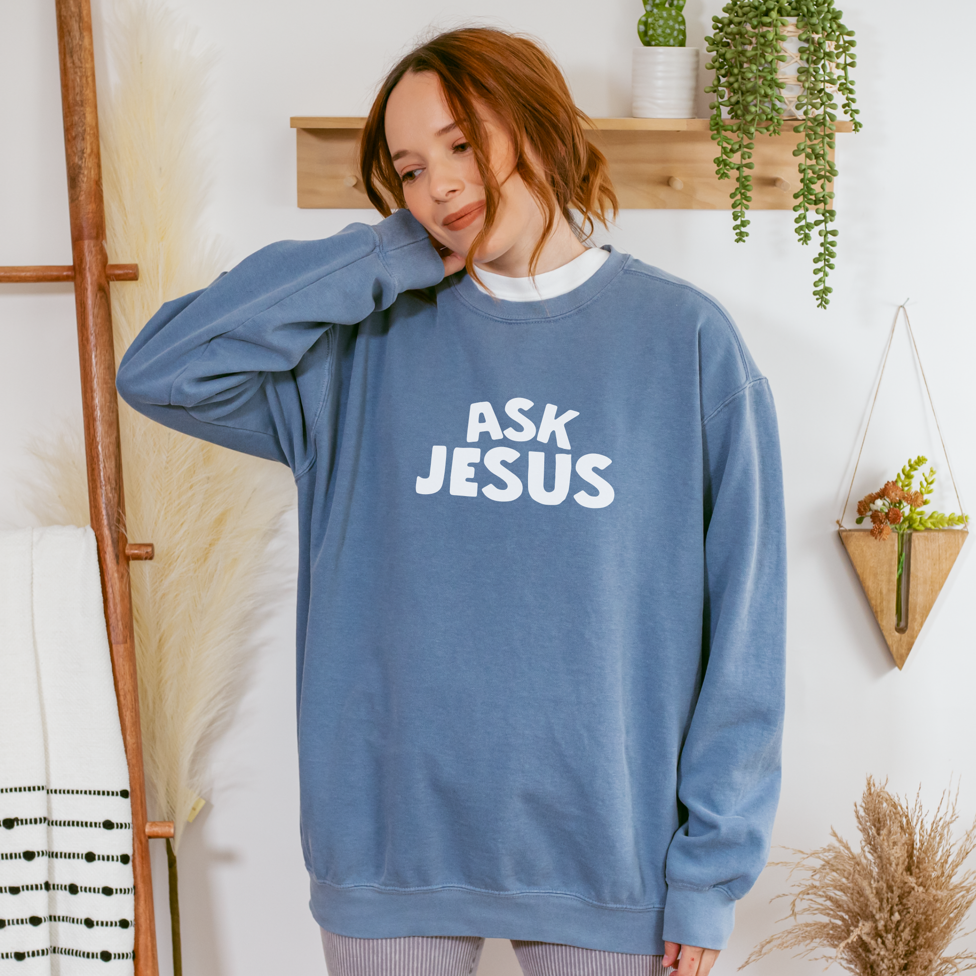 Ask Jesus Comfort Colors Sweatshirt