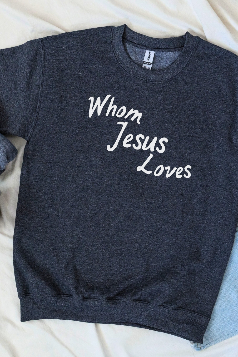 Whom Jesus Loves Sweatshirt