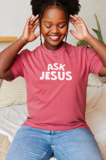 Ask Jesus Comfort Colors Crimson Tee