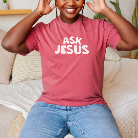 Ask God Comfort Colors Crimson Tee