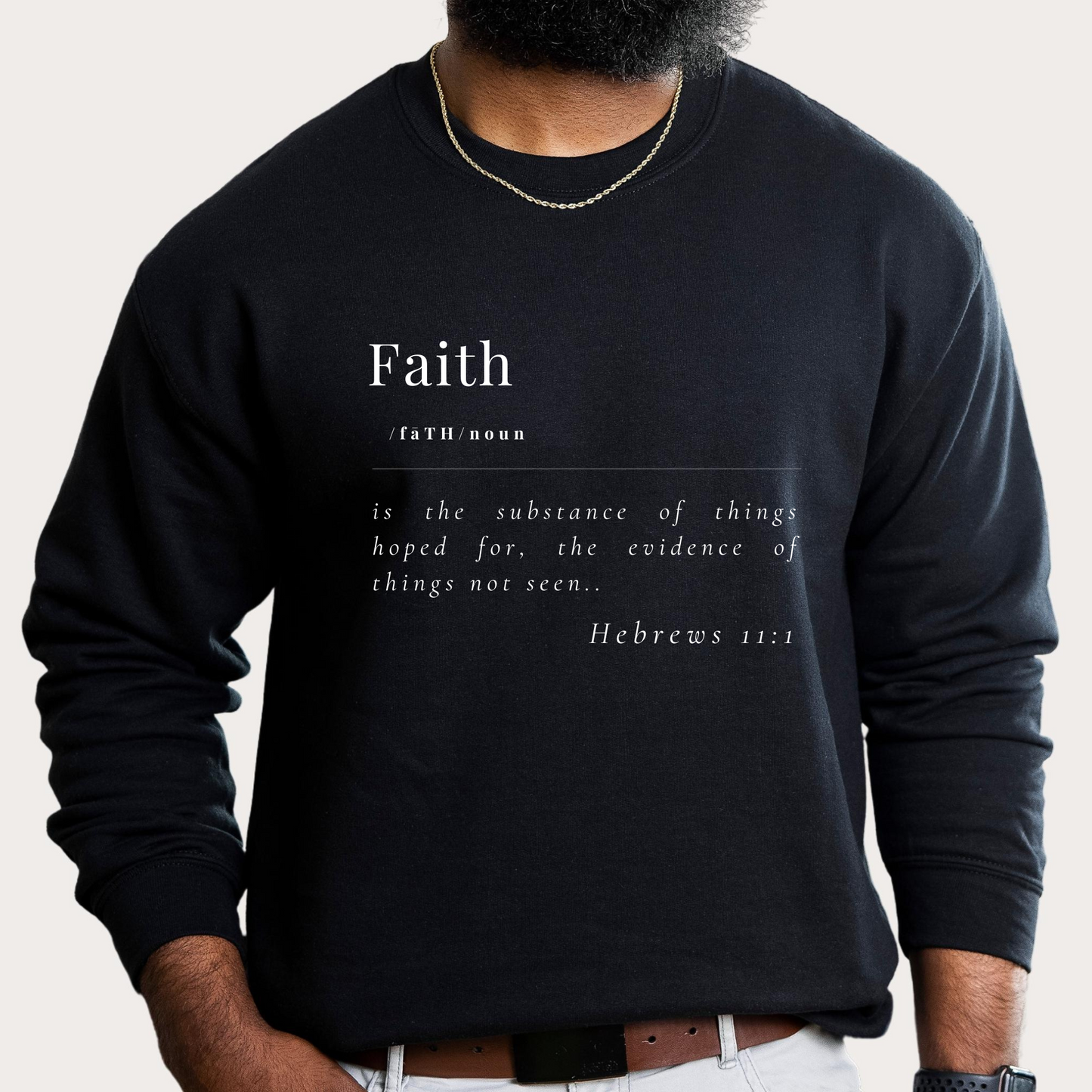 Faith Defined Hebrews 11:1 Christian Sweatshirt